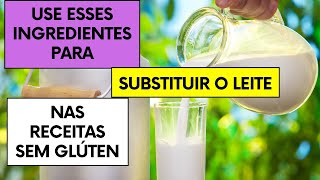 Use esses ingredientes para substituir o leite animal em suas receitas sem glúten [upl. by Kallick]