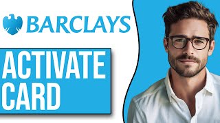 How To Activate Barclays Credit Card 2024 [upl. by Anitsyrhc]