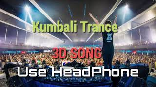 Kumbali Trance  3D Song  Trance [upl. by Maurine712]