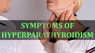 SYMPTOMS OF HYPERPARATHYROIDISM [upl. by Maxie]