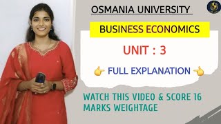 UNIT  3  BUSINESS ECONOMICS  FULL EXPLAINATION VIDEO  💯 PASS  SEM 5  OU‎shivanipallela [upl. by Terzas]