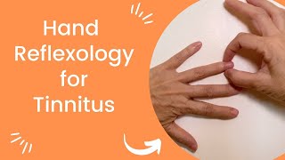 Hand Reflexology for Tinnitus [upl. by Nahgeam]