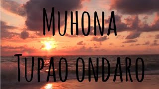 Muhona Tupao Ondaro God give us endurance [upl. by Drawd]