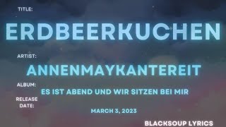 AnnenMayKantereit  Erdbeerkuchen Lyrics [upl. by Centonze684]