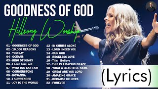 Goodness Of God  Hillsong Worship Christian Worship Songs 2024 ✝✝ Best Praise And Worship Lyrics [upl. by Enrika]