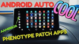 ANDROID AUTO Phenotype Patcher 🎁 AAMIRROR amp CARSTREAM 2019 [upl. by Isej]