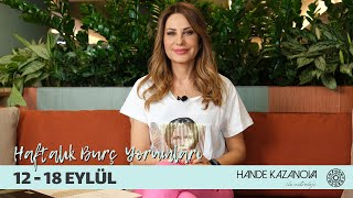 İLİŞKİLERE DİKKAT  12  18 Eylül Haftalık Burç Yorumları  Hande Kazanova ile Astroloji [upl. by Sully]