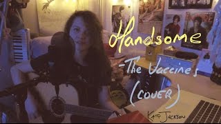 Handsome  The Vaccines Cover [upl. by Forster]