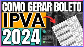 COMO GERAR E IMPRIMIR BOLETO IPVA 2024 DO SEU VEÍCULO  EMITIR GUIA IPVA 2024 [upl. by Annig]