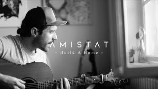 Amistat  Build A Home Live Session From Home [upl. by Attey959]