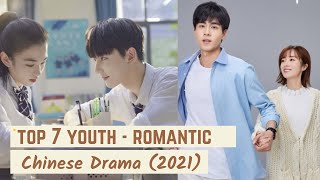 Top 7 YouthHigh School Chinese dramas of 2021  YouthRomantic Cdrama [upl. by Tiphany517]