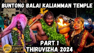 Buntong Balai Kaliamman Temple Thiruvizha 2024 Part 1  Devi Sri Maha Kaliamman Temple Buntong Ipoh [upl. by Ardyce]