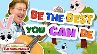 Be the Best You Can Be  Motivational Song for Kids  Jack Hartmann [upl. by Aisetra592]