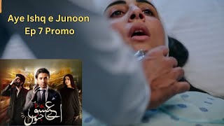 Aye Ishq e Junoon Episode 7 Promo Review Aye Ishq e Junoon Episode 7 Teaser Promo Review EXPOSED [upl. by Aniar965]