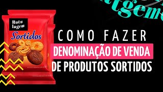 Rotulagem de produtos sortidos  Qual denominação de venda usar [upl. by Felicdad742]