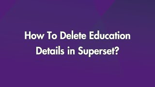 How To Delete Education Details in Superset [upl. by Arela]