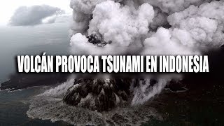 LA ERUPCIÓN DE UN VOLCÁN PROVOCA TSUNAMI EN INDONESIA [upl. by Megan]