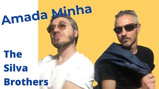 The Silva Brothers  Amada Minha [upl. by Martinez]