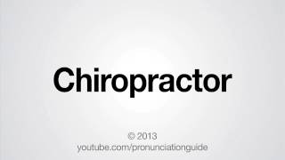 How to Pronounce Chiropractor [upl. by Anelhtac]