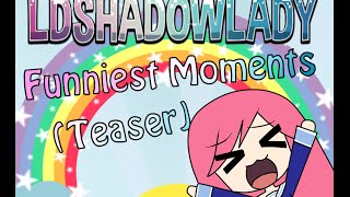 LDShadowLady Funniest Moments Animated Teaser [upl. by Artaed]