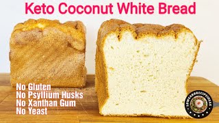 HOW TO MAKE KETO COCONUT WHITE BREAD  NO GLUTEN PSYLLIUM HUSKS XANTHAN GUM OR YEAST [upl. by Runkel]