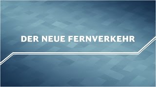 Der neue Fernverkehr der Deutschen Bahn [upl. by Fidellas]