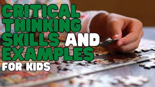 Critical Thinking Skills and Examples for Kids  Solve a problem using critical thinking [upl. by Fulcher191]