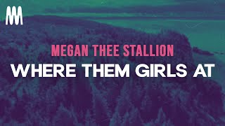 Megan Thee Stallion  Where Them Girls At Lyrics [upl. by Airtened586]