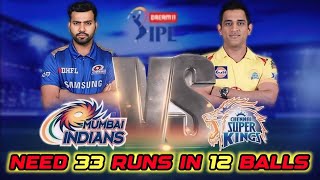 NEED 33 RUNS IN 12 BALLS  MI VS CSK  INTENSE MATCH  KPOLLARD NE MACHAYA DHOOM [upl. by Abbey961]