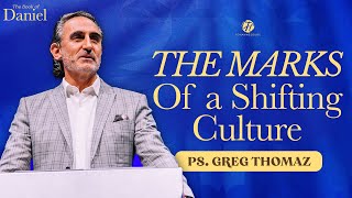 PS GREG THOMAZ  THE MARKS OF A SHIFTING CULTURE  THE BOOK OF DANIEL PART 2 [upl. by Adnema]