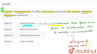 Dicentric chromosomoes have wo centromeres because they possess additional centromere named as [upl. by Hashim]