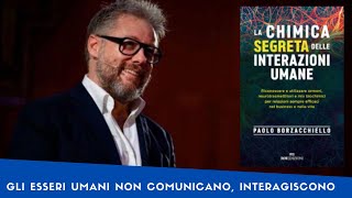 LA CHIMICA SEGRETA DELLE INTERAZIONI UMANE di Paolo Borzacchiello Invito alla lettura [upl. by Ananna]