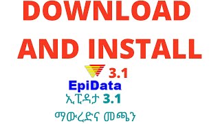 epidata amharic  how to install epidata 3 1 የኢፒ ዳታ 31 አጫጫን [upl. by Romilly]