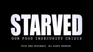 Starved Our Food Insecurity Crisis [upl. by Alguire249]