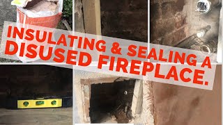 Insulating amp Sealing Up A Disused Fireplace Fireplace Delete [upl. by Eceer]