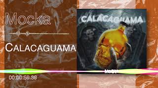 Mocka  Calacaguama Audio [upl. by Aicnerolf]