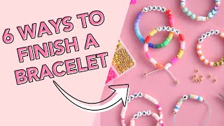 6 Ways to Finish a DIY Bead Bracelet  The Pretty Life Girls [upl. by Nedmac]