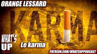 Le karma Whats Up Podcast [upl. by Alvin132]