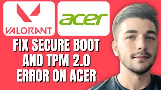 How To Fix Valorant Secure Boot And TPM 20 Error On Acer [upl. by Felike]