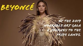 Beyoncé at the 2019 Wearable Art Gala — A Journey to the Pride Lands 🦁👑 [upl. by Ramma]