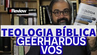 TEOLOGIA BÍBLICA GEERHARDUS VOS  REVIEW [upl. by Ahseiym]