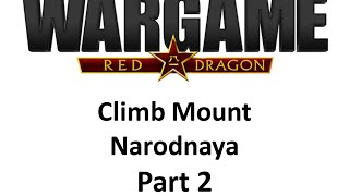 Wargame Red Dragon Climb Mount Narodnaya  Part 2 [upl. by Nnylirak]