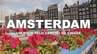 Um tour pelo centro da cidade  Amsterdam  Holanda  Ep 1 [upl. by Carolee32]