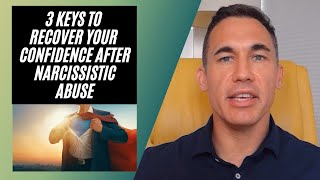 3 keys to recover your confidence after narcissistic abuse [upl. by Weinberg]