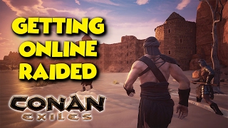 GETTING ONLINE RAIDED  Conan Exiles  ft maxmoefoegames [upl. by Lira534]