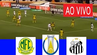 MIRASSOL X SANTOS AO VIVO I BRASILEIRAO SERIE B 2024 ASSISTA HOJE [upl. by Gonta594]