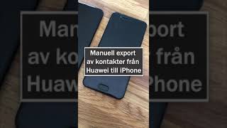 Manuell export av kontakter från Huawei till iPhone [upl. by Etnoed]