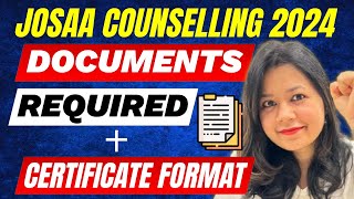 JOSAA Counselling 2024 Documents Required  Certificate Format jee1 [upl. by Aileno]