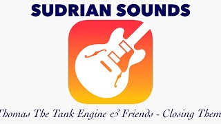 Thomas The Tank Engine amp Friends  Closing Theme  Sudrian Sounds [upl. by Itsym]