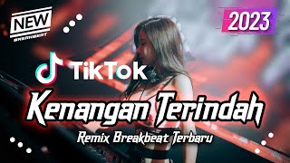 DJ kenangan Terindah Breakbeat Version Full Bass 2023 [upl. by Yllime]